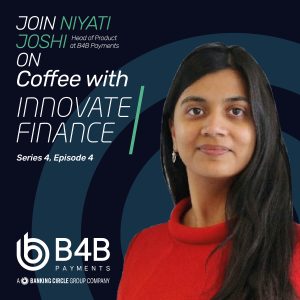 Coffee with Innovate Finance: The Story of B4B Payments' Success